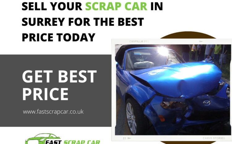  Sell Your Scrap Car in Surrey for the Best Price Today