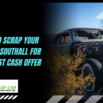 How to Scrap Your Car in Southall for the Best Cash Offer
