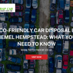 Eco-Friendly Car Disposal in Hemel Hempstead: What You Need to Know