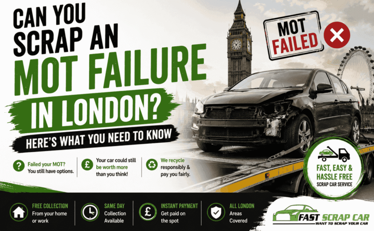  Can You Scrap an MOT Failure in London? Here’s What You Need to Know
