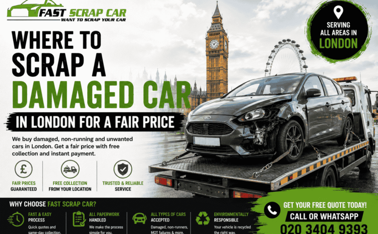  Where to Scrap a Damaged Car in London for a Fair Price